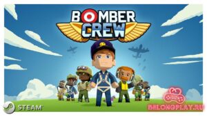 Bomber Crew: раздача игры в Steam (2022)