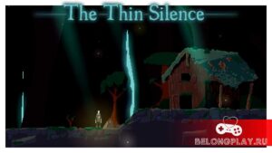 Игра The Thin Silence про самоанализ и воспоминания Эзры Вестмарка