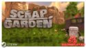 Трехмерный платформер Scrap Garden раздаётся в Steam