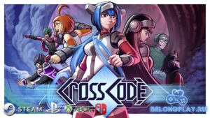 Обзор игры CrossCode: особо сложное приключение с рикошетами