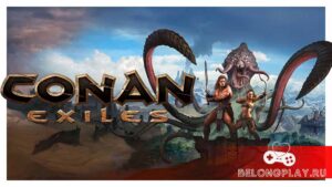 Выживач Conan Exiles вышел на ПК и консолях: жестокий открытый мир
