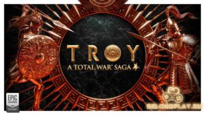 Новая Total War Saga: TROY + DLC на сутки стала бесплатной в EGS