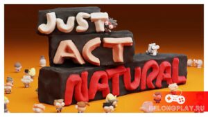 Just Act Natural — веди себя естественно. Очень веселые пластилиновые прятки!