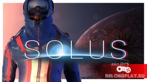 The Solus Project — инопланетная адвенчура с элементами выживания
