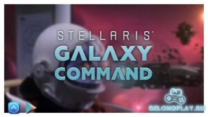 Бесплатная игра Stellaris: Galaxy Command вышла для iOS и Android