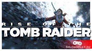Видео-обзор Rise of the Tomb Raider от Хоббита — Лара Крофт вернулась