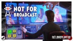 Для симулятора пропаганды Not For Broadcast вышел бесплатный Пролог в Steam