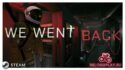 Игра We Went Back — Бесплатный хоррор в Steam