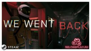 Игра We Went Back — Бесплатный хоррор в Steam