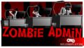 Zombie Admin – ну и что, что зомби-апокалипсис? Пропускать рабочий день нельзя!