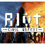 RIOT: Civil Unrest