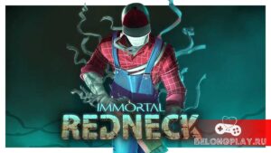 Immortal Redneck — Бессмертная деревещина и Египетская сила раздаются бесплатно в GOG
