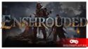 Пробудись, рожденный пламенем! Enshrouded покоряет сердца игроков в раннем доступе