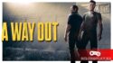 Впечатления от игры A Way Out - кооперативное кинцо на двоих