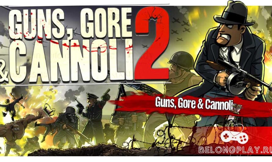 Обзор серии игр Guns, Gore and Cannoli: пушки, насилие и хавчик