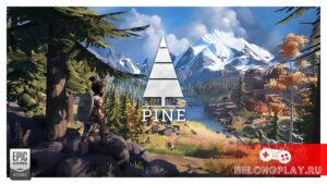 Раздача приключенческой игры Pine: крафт, опен ворлд, 6 биомов