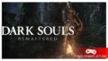 Обзор Dark Souls: Remastered – припэйр ту бай эдишн