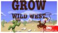 Обзор игры GROW: Wild West – кто сказал, что “кина не будет”?