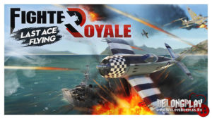 Раздача игры Fighter Royale: Last Ace Flying в DRM Free формате