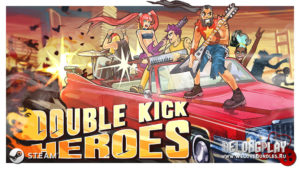 Впечатления от игры Double Kick Heroes: шуггакор против зомби и бандитов