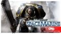 Warhammer 40,000: Space Marine – Ультрамарины, вперёд!