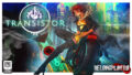 Раздача игры Transistor – инструкция по получению