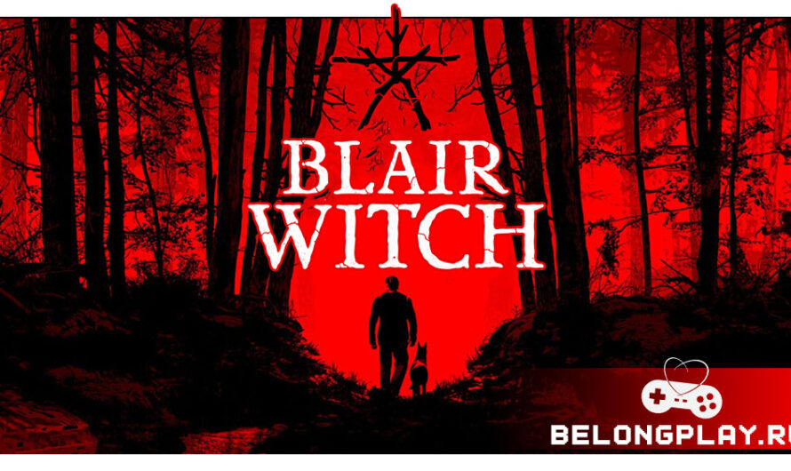 Монстрология: Ведьма из Блэр (Blair Witch) – Кто такая и откуда появилась?