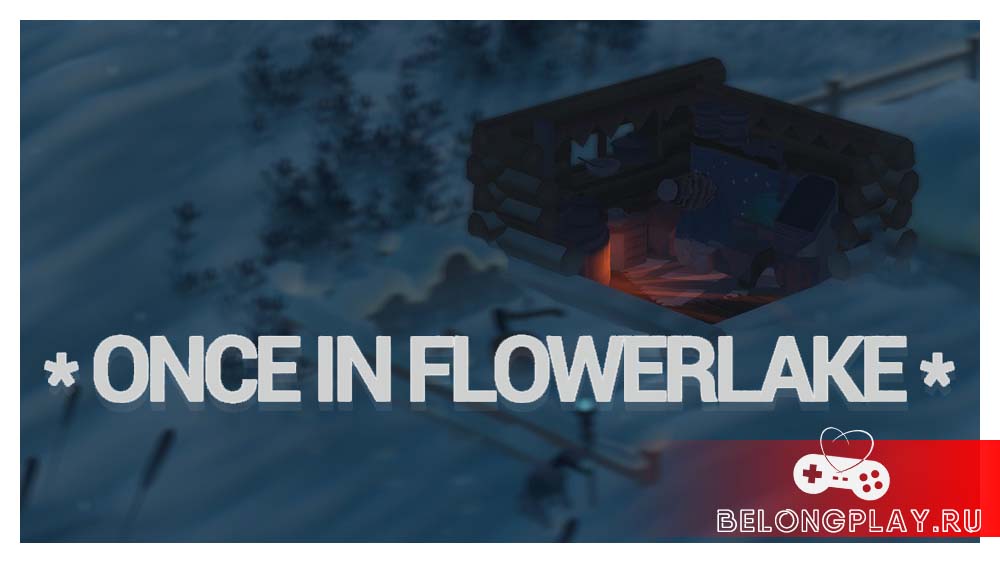 Игра Once in Flowerlake – ты не замерзнешь! Розыгрыш ключей