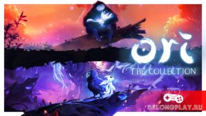 Обзор Ori: The Collection — волшебный сборник на Switch, наконец-то пробуем