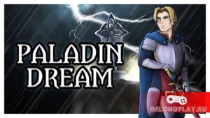 Paladin Dream – фэнтезийная ролевая игра, вдохновленная Королём Артуром