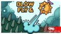 Blow & Fly: Если не дунуть — никакого чуда не произойдет. Розыгрыш Steam ключей