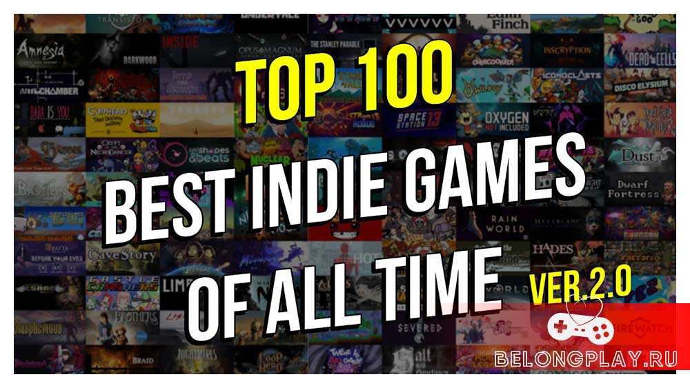 Top 100: Best, Classic & Popular Indie Games of All Time / Лучшие инди игры за всё время