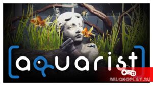 Aquarist — симулятор аквариумиста. Самые «болтливые» NPC эвер