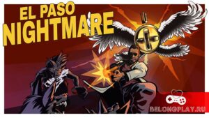 El Paso, Nightmare — это дичь, пацаны! Худший день в жизни Луиса Рохаса