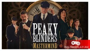 Игра по сериалу «Острые козырьки» Peaky Blinders: Mastermind