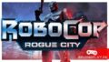 Прохождение RoboCop: Rogue City – возвращаемся в эпоху VHS!