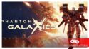 Время прыгать в меха: PHANTOM GALAXIES - бесплатная ролевая экшн игра