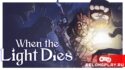 Впечатления от When the Light Dies: стоит только шагнуть, и померкнет свет